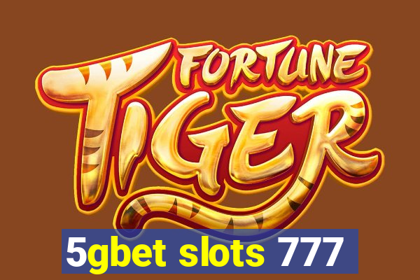 5gbet slots 777